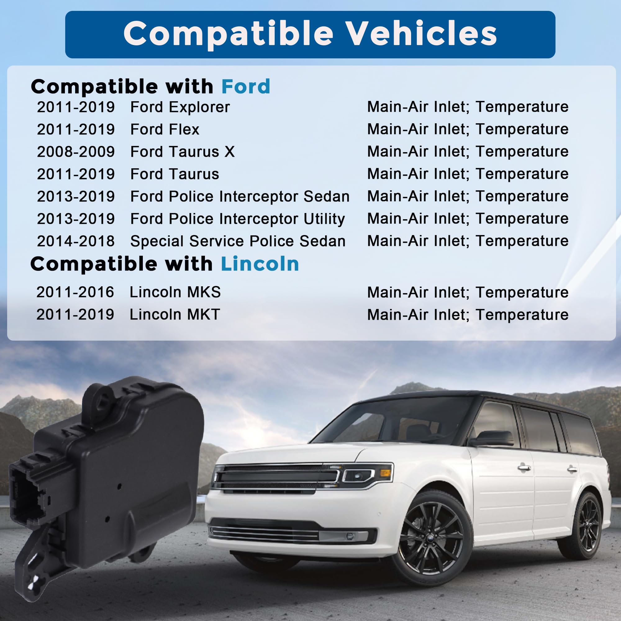 604-234 Blend Door Actuator HVAC Actuator Compatible with Ford 2011-2019 Explorer Flex Police Sedan Police Taurus Lincoln MKS MKT Replaces AA5Z-19E616-C YH-1779 Main-Air Inlet & Temperature - Image 6